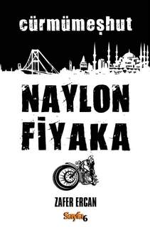 Türkiye'nin ilk narkotik polisiye kitabı: Naylon Fiyaka: Cürmümeşhut